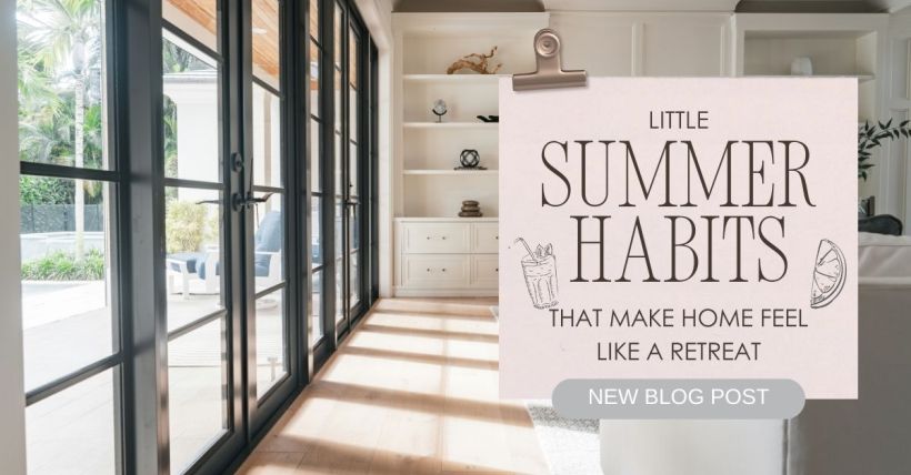 Little Summer Habits That Make Home Feel Like a Retreat